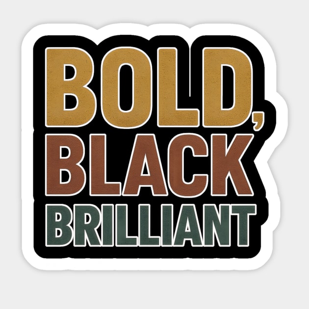 Bold, Black, Brilliant – Melanin Power Statement Sticker by Roots In Royalty
